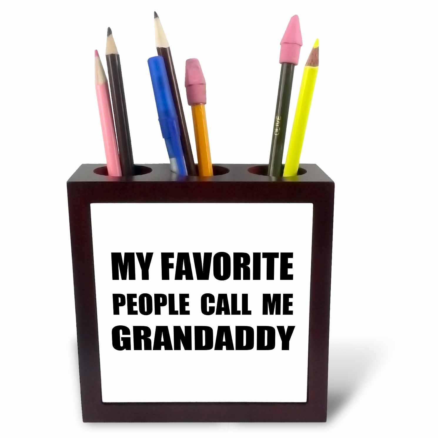 3dRose ph_232515_1 5-Inch "My Favourite People Call Me Granddaddy Fun Text Design for Grandpa" Tile Pen Holder - Black