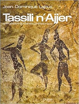 Tassili N Ajjer Art Rupestre Du Sahara Prehistorique French Edition Lajoux Jean Dominique Amazon Com Books Tassili N Ajjer Art Rupestre Du Sahara Prehistorique French Edition Lajoux Jean Dominique Amazon Com Books