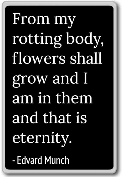 Desde mi cuerpo Putrefactos, flores se Grow y me... - Edvard Munch ...