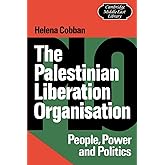 The Palestinian Liberation Organisation: People, Power and Politics (Cambridge Middle East Library, Series Number 5)