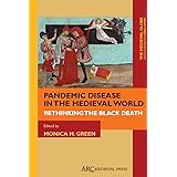 Pandemic Disease in the Medieval World: Rethinking the Black Death (The Medieval Globe Books, 1)