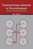Transactional Analysis in Psychotherapy: A Systematic Individual and Social Psychiatry
