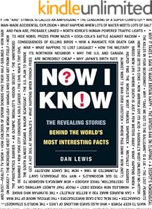 Now I Know: The Revealing Stories Behind the World's Most Interesting Facts
