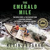 The Emerald Mile: The Epic Story of the Fastest Ride in History through the Heart of the Grand Canyon