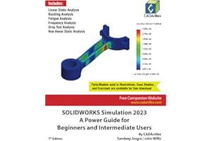 SOLIDWORKS Simulation 2023: A Power Guide for Beginners and Intermediate Users: Colored