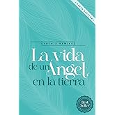 La vida de un ángel en la tierra (Spanish Edition)