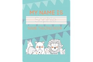 Sophie Name Tracing Book: 50 Pages of custom name tracing. Learn to write your name with this personalized name tracing book 