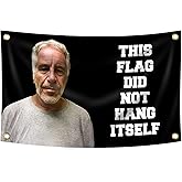 This Flag Did Not Hang Itself Funny Jeffrey Epstein Flag 3x5 Feet Funny Poster Durable Man Cave Wall Banner with 4 Brass Grommets This entertaining banner flag for College Dorm Room Decor, events, festivals..