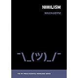 Nihilism (The MIT Press Essential Knowledge series)