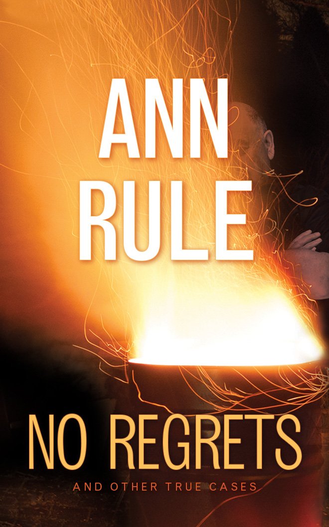 No Regrets And Other True Cases Ann Rule S Crime Files Rule Ann Merlington Laural 9781511362061 Amazon Com Books