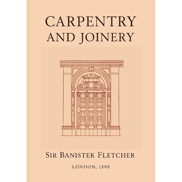 Carpentry and Joinery: A Textbook for Architects, Engineers
