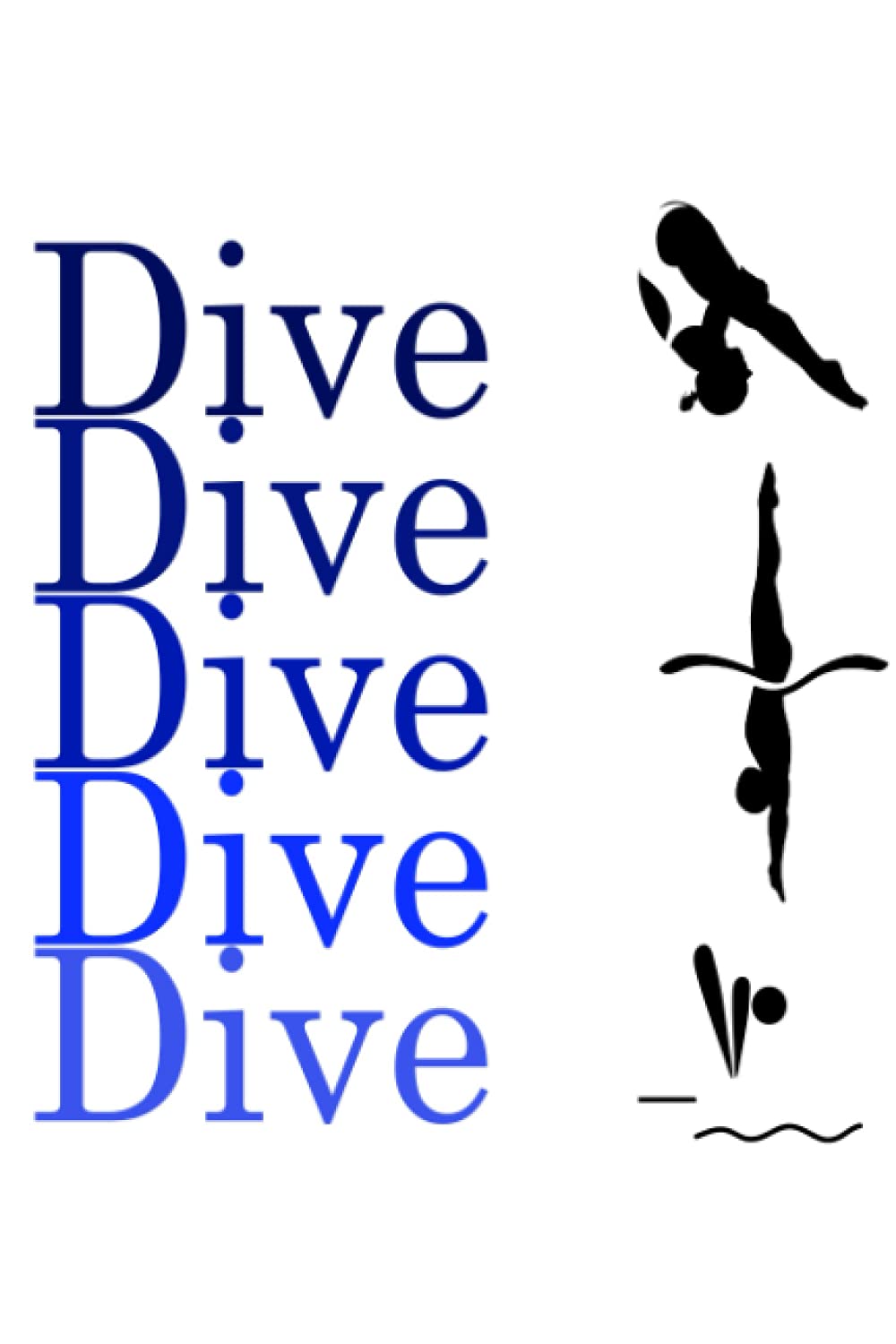 Dive: Springboard Diving Journal, Notebook - 6x9 Inch 200 Pages