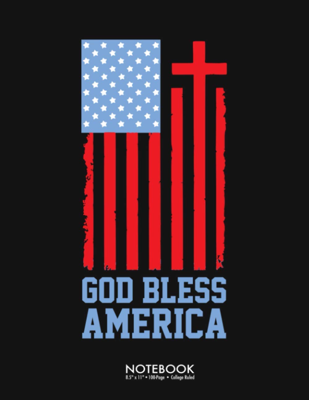 God Bless America Quotes American Flag God Bless America Cross Journal Notebook: Funny Christian  Bible Verse Quotes Christmas Gift 100 Page College Ruled Diary Lined  Journal ... Back To School Gift Large (8.5 X 11 Inch):