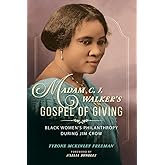 Madam C. J. Walker's Gospel of Giving: Black Women's Philanthropy during Jim Crow (New Black Studies Series)