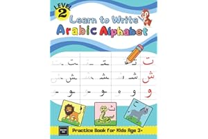 Learn to Write Arabic Alphabet Practice Book for Kids age 3+: Learn to Join and Write letters in Different Positions for Pre-