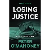 Losing Justice: A Legal Thriller (Tex Hunter Series)