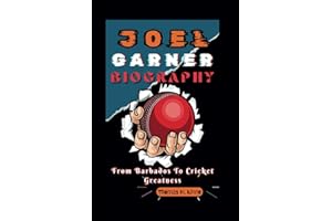 JOEL GARNER BIOGRAPHY: From Barbados To Cricket Greatness