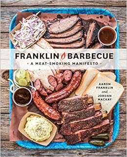Franklin Barbecue A Meat Smoking Manifesto A Cookbook Amazon De Franklin Aaron Mackay Jordan Fremdsprachige Bucher