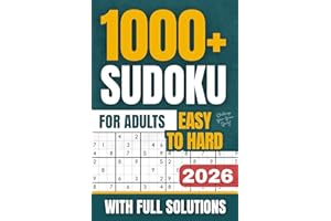 1000+ Sudoku Puzzles Book for Adults and Seniors: Easy to Hard Puzzles With Full Solutions to Relax, Focus and Boost Your Bra