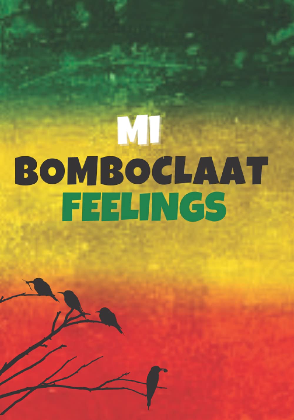 MI BOMBOCLAAT FEELINGS