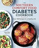 The Southern Comfort Food Diabetes Cookbook: Over 100 Recipes for a Healthy Life by MS, RD, CDN Maya Feller