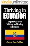 Thriving in Ecuador: Expat's Guide to Visiting and Living in Ecuador