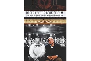 Roger Ebert's Book of Film: From Tolstoy to Tarantino, the Finest Writing from a Century of Film
