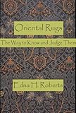 Oriental Rugs: The Way to Know and Judge Them