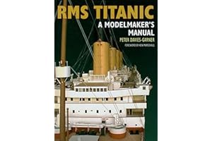 RMS Titanic: A Modelmaker's Manual