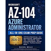 Microsoft AZ-104 Azure Administrator All-In-One Exam Prep Guide: Master AZ-104 Azure Admin Decisions with Practice Questions, Diagrams, and Domain Review
