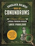 Sherlock Holmes' Book of Conundrums: Brain Teasers, Lateral Thinking Puzzles, Logic Problems by 