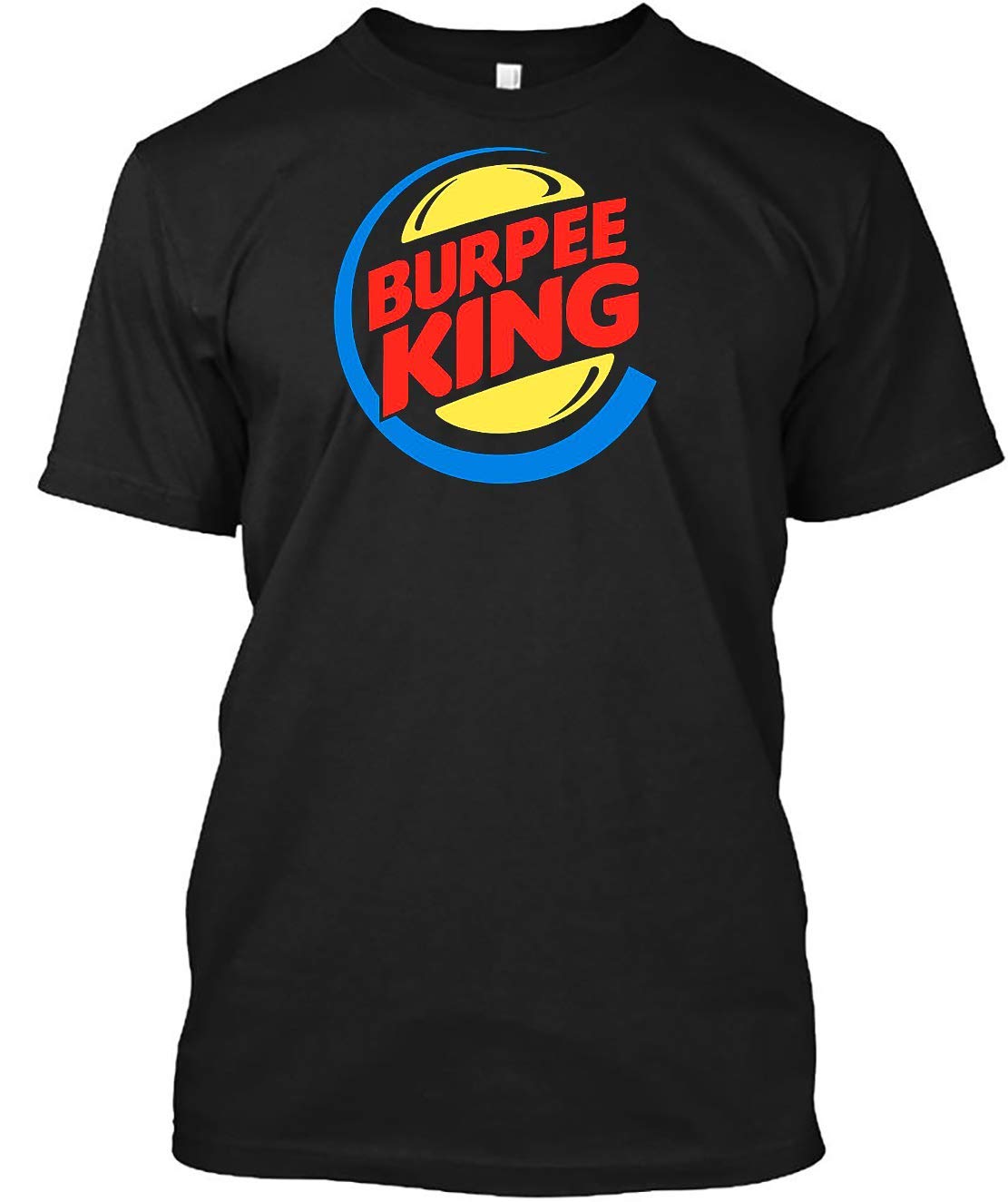 Burpee King Ness For For T Shirt