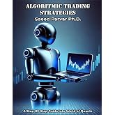 Algorithmic Trading Strategies: A Step-by-Step Guide into the World of Quants