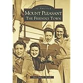Mount Pleasant: The Friendly Town (SC) (Images of America)
