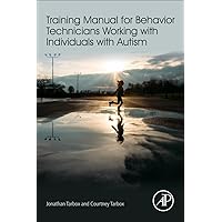 Training Manual for Behavior Technicians Working with Individuals with Autism