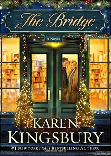 The Bridge A Novel Karen Kingsbury 9781451647013 Amazon - 