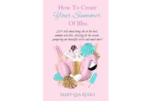 How To Create Your Summer Of Bliss: Let's talk about being chic in the heat, summer activities, dressing for the season, pampering our beautiful selves and much more! (Seasonal Inspirations)