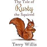 The Tale of Rusty the Squirrel
