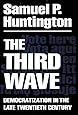 The Third Wave: Democratization in the Late 20th Century (Volume 4) (The Julian J. Rothbaum Distinguished Lecture Series)