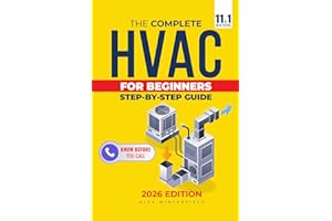 The Complete HVAC BIBLE for Beginners: A Step-by-Step Guide to Heating, Ventilation and Air Conditioning Systems - Maintenanc