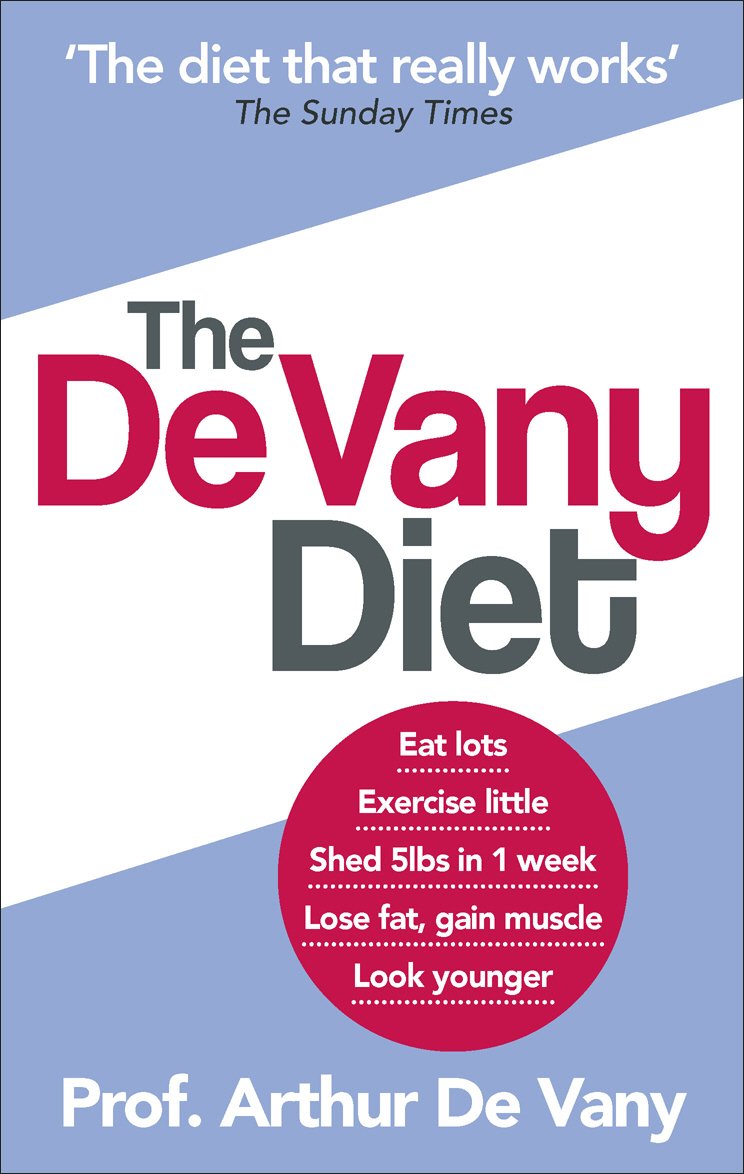 The De Vany Diet Eat Lots Exercise Little Shed 5lbs In 1 Week Lose Fat Gain Muscle Look Younger Feel Stronger Amazon Co Uk De Vany Arthur 9780091929800 Books