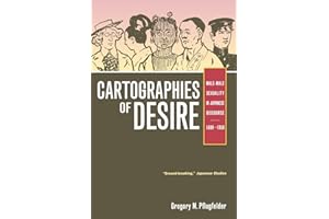 Cartographies of Desire: Male-Male Sexuality in Japanese Discourse, 1600–1950