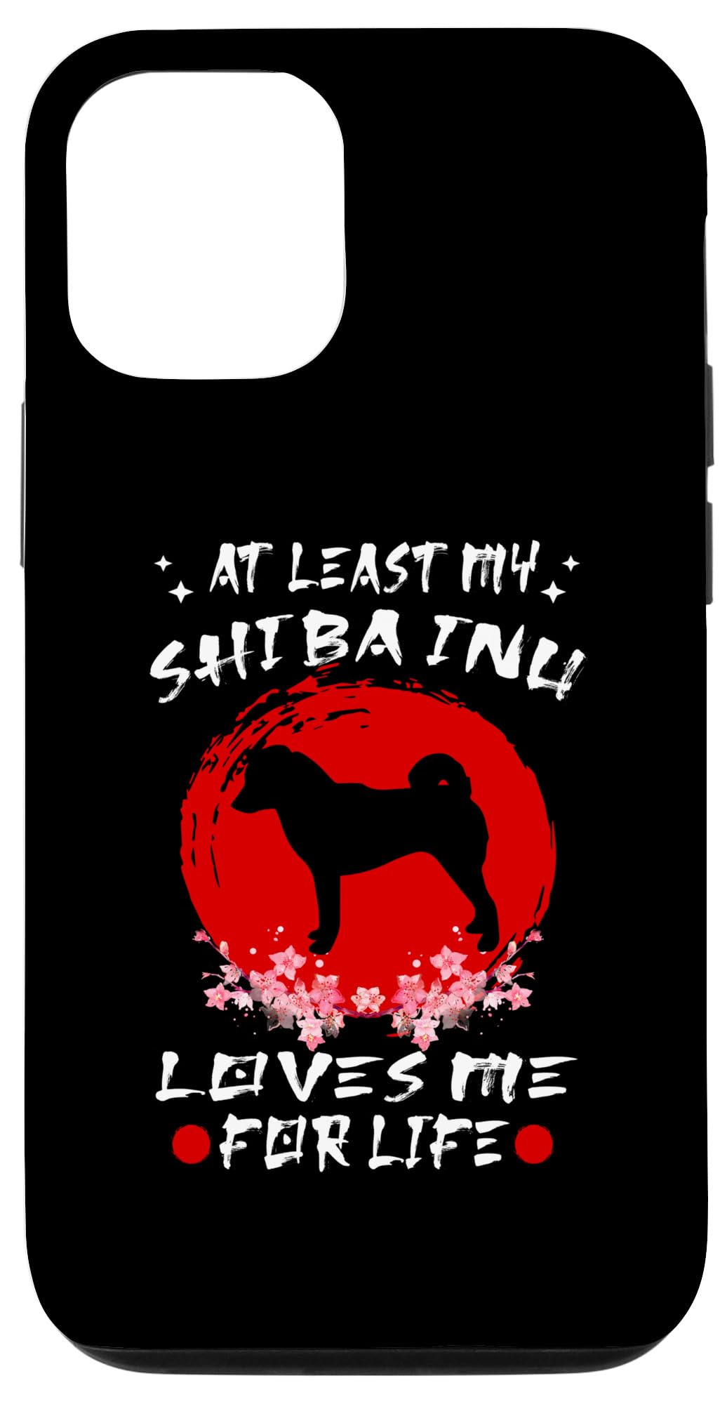 iPhone 13 At Least My Shiba Inu Loves Me For Life Japanese Dog Breeds Case