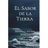El Sabor de la Tierra (Spanish Edition)