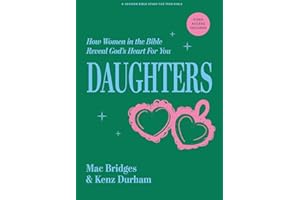 Daughters - Bible Study for College Women with Video Access: How Women in the Bible Reveal God's Heart for You