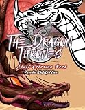 The Dragon Thrones: Adult Coloring Book: 30 Amazing Dragon Coloring Images by WhyldGirl Crew