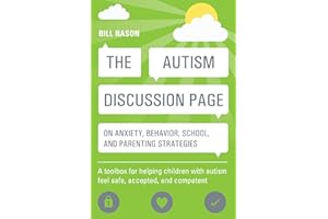 The Autism Discussion Page on anxiety, behavior, school, and parenting strategies: A toolbox for helping children with autism