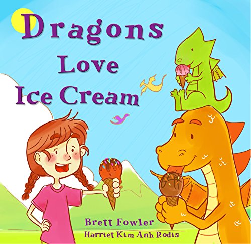 Dragons Love Ice Cream (Sweet Dragons Book 1)