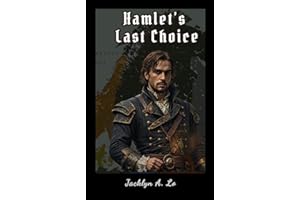 Hamlet’s Last Choice: Metaphysical Retelling of Shakespeare’s Prince