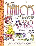 Fancy Nancy's Favorite Fancy Words: From Accessories to Zany